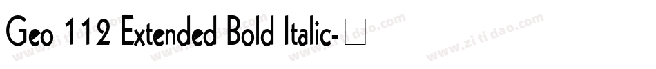 Geo 112 Extended Bold Italic字体转换